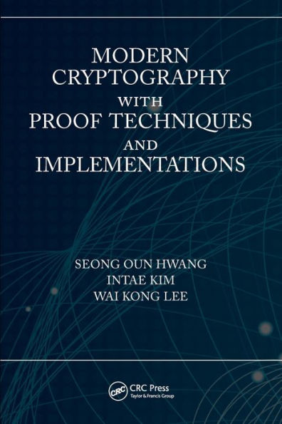 Modern Cryptography With Proof Techniques And Implementations