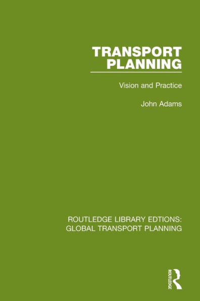 Transport Planning: Vision And Practice (Routledge Library Edtions: Global Transport Planning)