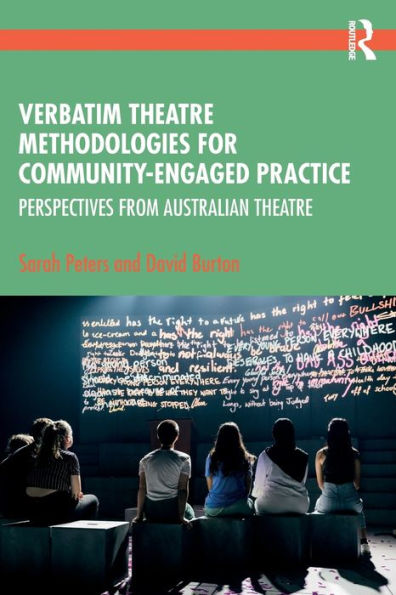 Verbatim Theatre Methodologies For Community Engaged Practice