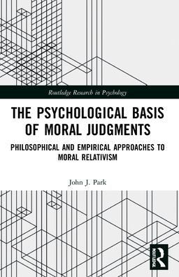 The Psychological Basis Of Moral Judgments (Routledge Research In Psychology)