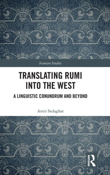 Translating Rumi Into The West (Iranian Studies)