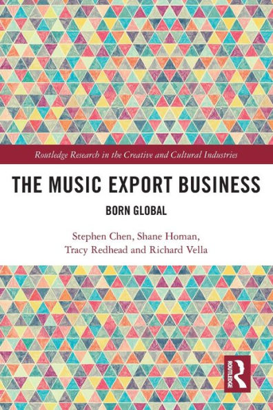 The Music Export Business (Routledge Research In The Creative And Cultural Industries)