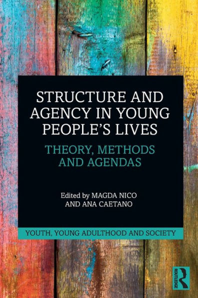 Structure And Agency In Young People’S Lives (Youth, Young Adulthood And Society)