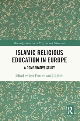 Islamic Religious Education In Europe (Routledge Research In Religion And Education)