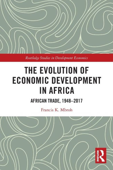 The Evolution Of Economic Development In Africa (Routledge Studies In Development Economics)