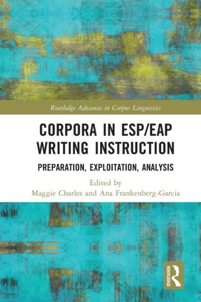 Corpora In Esp/Eap Writing Instruction (Routledge Advances In Corpus Linguistics)