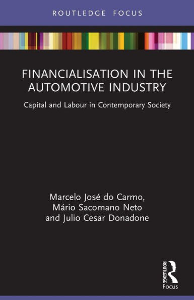 Financialisation In The Automotive Industry (Routledge Frontiers Of Political Economy)