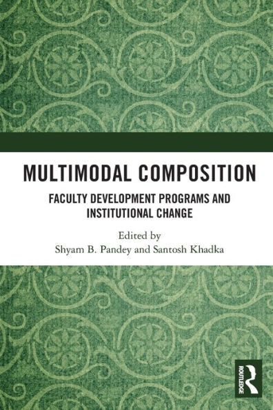 Multimodal Composition: Faculty Development Programs And Institutional Change