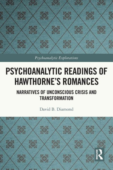 Psychoanalytic Readings Of Hawthorne’S Romances (Psychoanalytic Explorations)