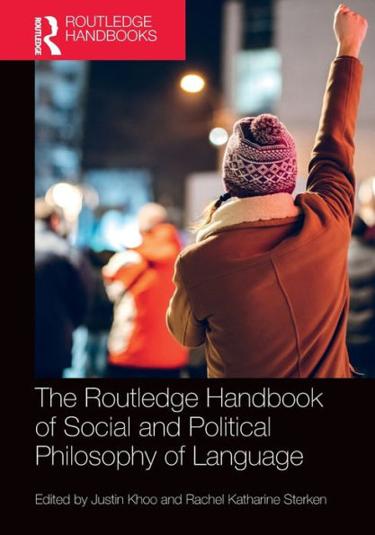 The Routledge Handbook Of Social And Political Philosophy Of Language (Routledge Handbooks In Philosophy)