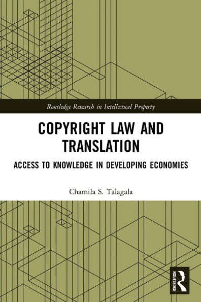 Copyright Law And Translation (Routledge Research In Intellectual Property)