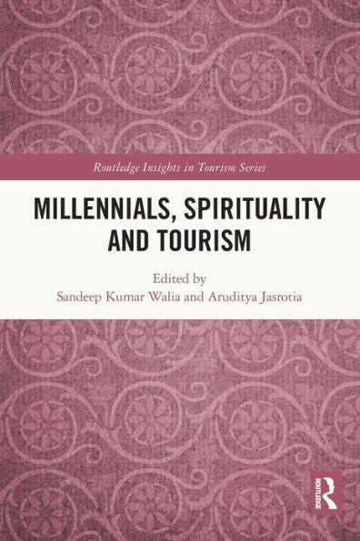 Millennials, Spirituality And Tourism (Routledge Insights In Tourism Series)