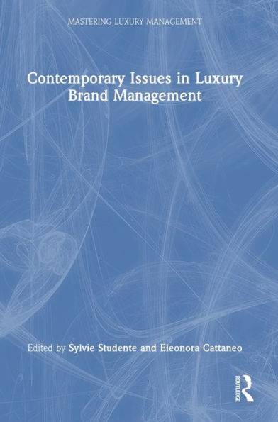 Contemporary Issues In Luxury Brand Management (Mastering Luxury Management)