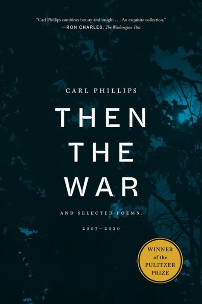 Then The War: And Selected Poems, 2007-2020