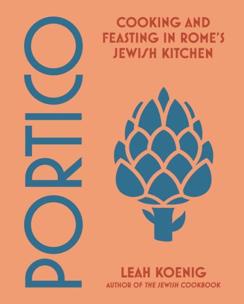 Portico: Cooking And Feasting In Rome'S Jewish Kitchen
