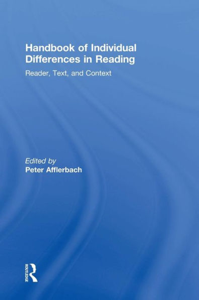 Handbook Of Individual Differences In Reading: Reader, Text, And Context
