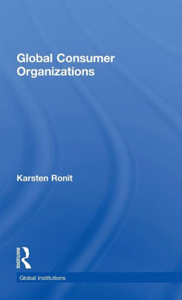 Global Consumer Organizations (Global Institutions) - 9780415673402