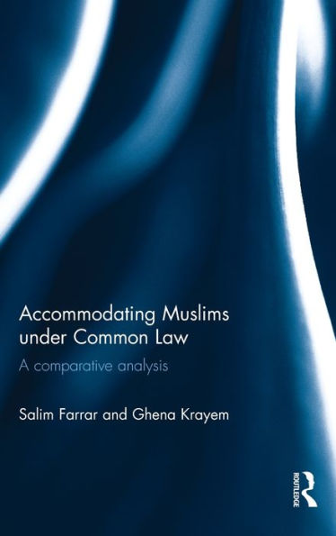 Accommodating Muslims Under Common Law: A Comparative Analysis