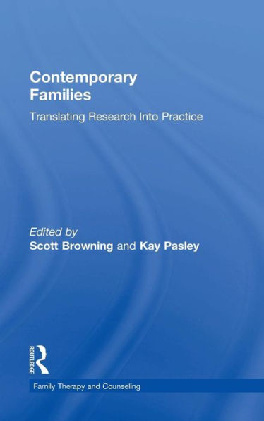 Contemporary Families: Translating Research Into Practice (Routledge Series On Family Therapy And Counseling)