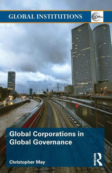 Global Corporations In Global Governance (Global Institutions) - 9780415716055