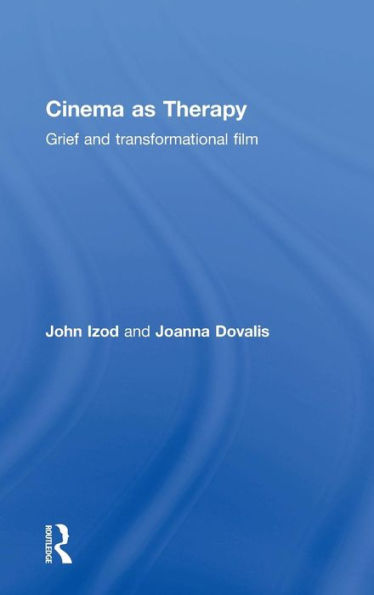 Cinema As Therapy: Grief And Transformational Film - 9780415718677