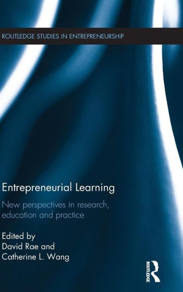 Entrepreneurial Learning: New Perspectives In Research, Education And Practice (Routledge Studies In Entrepreneurship)