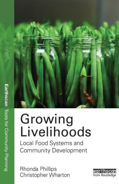 Growing Livelihoods (Earthscan Tools For Community Planning)