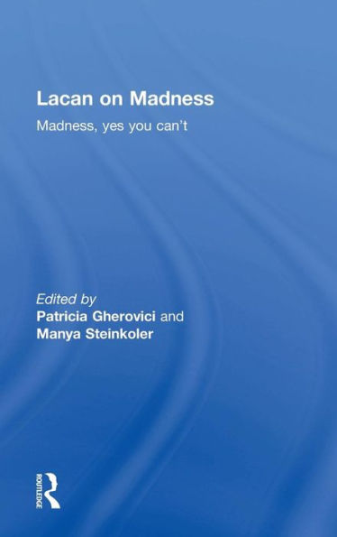 Lacan On Madness: Madness, Yes You Can'T - 9780415736152