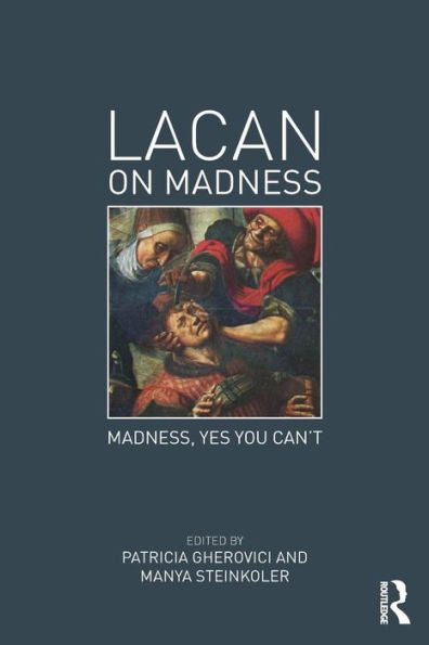 Lacan On Madness: Madness, Yes You Can'T - 9780415736169