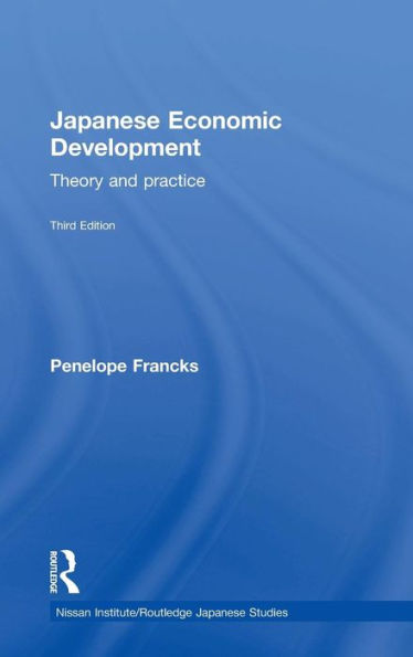 Japanese Economic Development: Theory And Practice (Nissan Institute/Routledge Japanese Studies) - 9780415739337