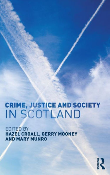 Crime, Justice And Society In Scotland