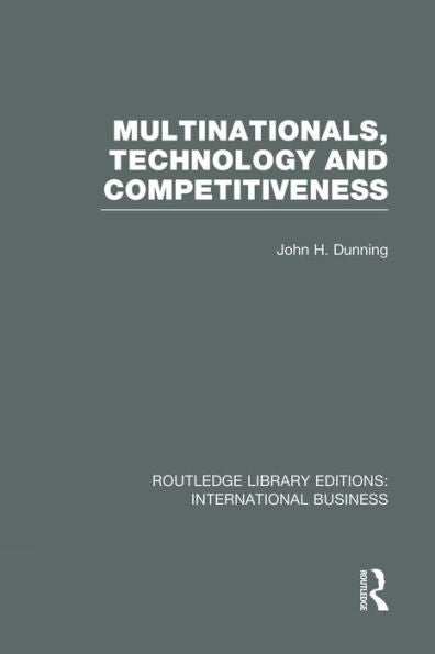 Multinationals, Technology & Competitiveness (Rle International Business)