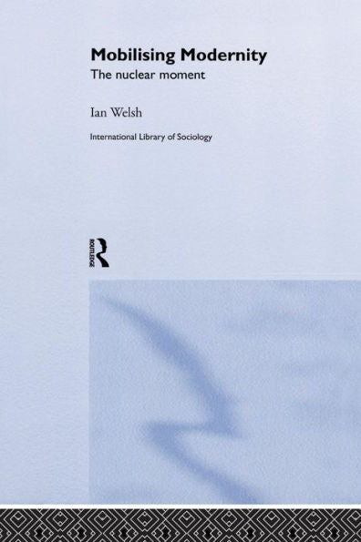 Mobilising Modernity (International Library Of Sociology)