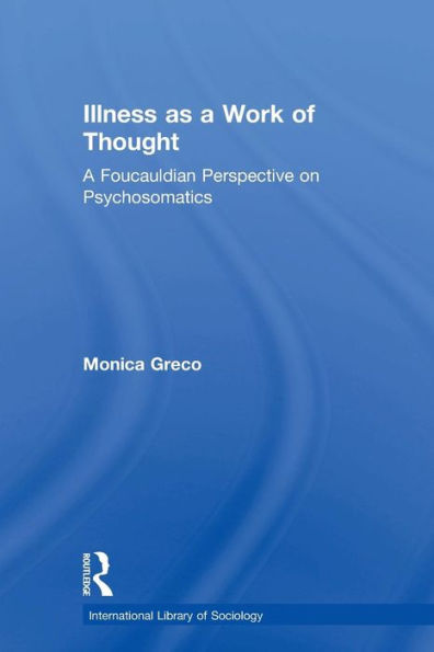 Illness As A Work Of Thought (International Library Of Sociology)