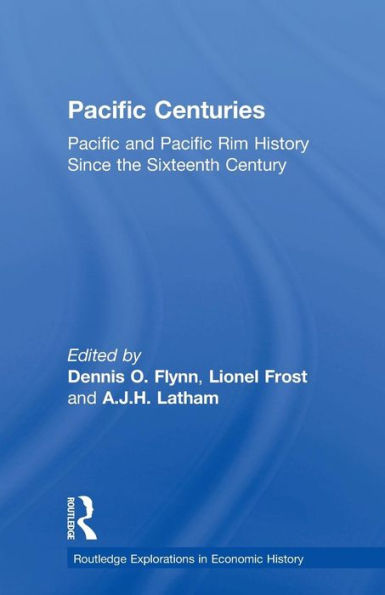 Pacific Centuries (Routledge Explorations In Economic History)