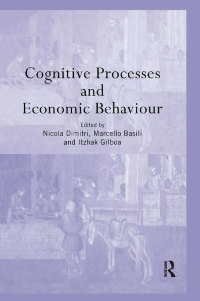 Cognitive Processes And Economic Behaviour (Routledge Siena Studies In Political Economy)