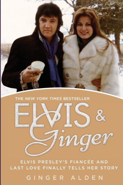 Elvis And Ginger: Elvis Presley's Fiancée And Last Love Finally Tells Her Story