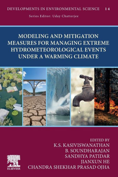 Modeling And Mitigation Measures For Managing Extreme Hydrometeorological Events Under A Warming Climate (Volume 14) (Developments In Environmental Science, Volume 14)