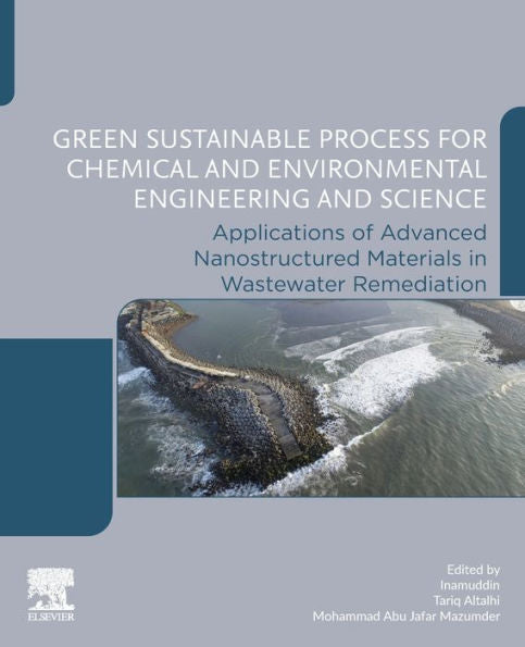 Green Sustainable Process For Chemical And Environmental Engineering And Science: Applications Of Advanced Nanostructured Materials In Wastewater Remediation