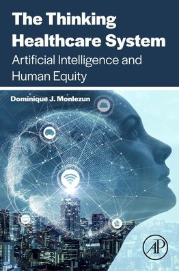 The Thinking Healthcare System: Artificial Intelligence And Human Equity