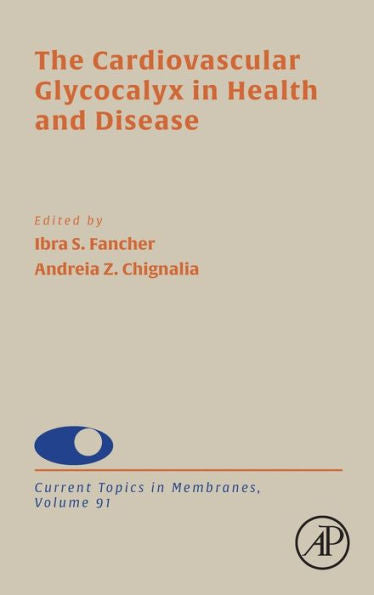 The Cardiovascular Glycocalyx In Health And Disease (Volume 91) (Current Topics In Membranes, Volume 91)