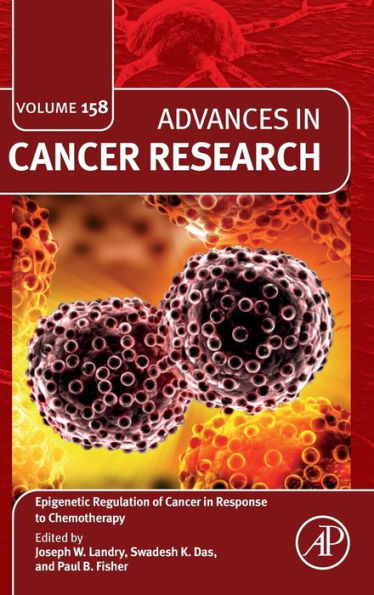 Epigenetic Regulation Of Cancer In Response To Chemotherapy (Volume 158) (Advances In Cancer Research, Volume 158)