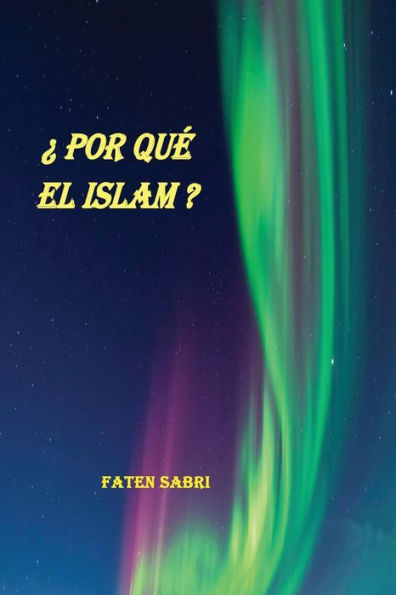 Por Qué El Islam (Spanish Edition)
