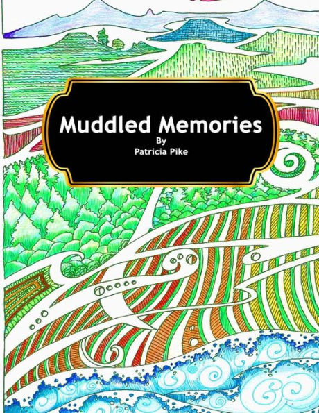 Muddled Memories: Coloring In Book For Adults