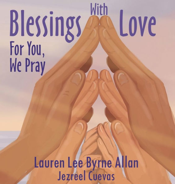 Blessings With Love: For You, We Pray