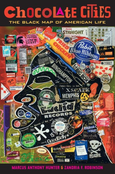 Chocolate Cities: The Black Map Of American Life - 9780520292833