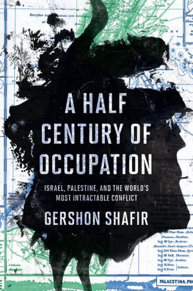 A Half Century Of Occupation: Israel, Palestine, And The World's Most Intractable Conflict
