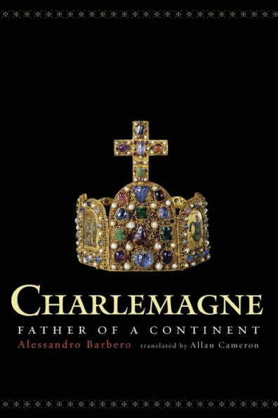 Charlemagne: Father Of A Continent
