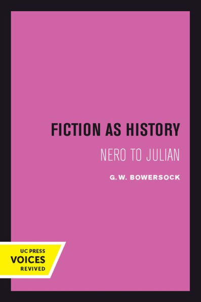 Fiction As History: Nero To Julian (Volume 58) (Sather Classical Lectures)