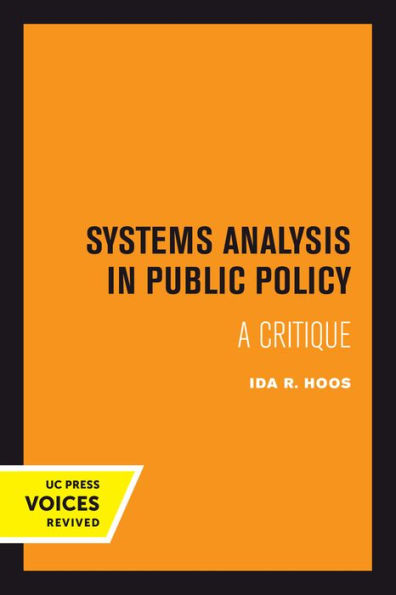 Systems Analysis In Public Policy: A Critique, Revised Edition (Uc Press Voices Revived)